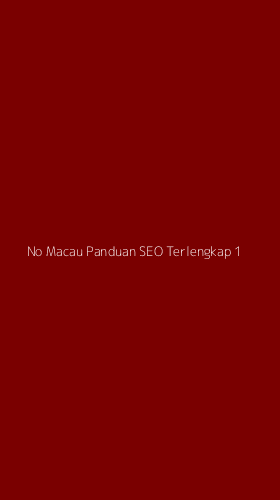 Tampilan Antarmuka Aplikasi No Macau Panduan Seo Terlengkap - 1