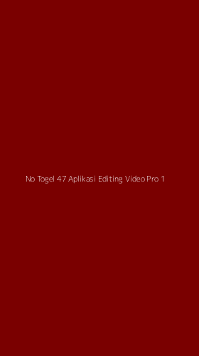 Tampilan Antarmuka Aplikasi No Togel 47 Aplikasi Editing Video Pro - 1