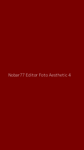 Tampilan Antarmuka Aplikasi Nobar77 Editor Foto Aesthetic - 4