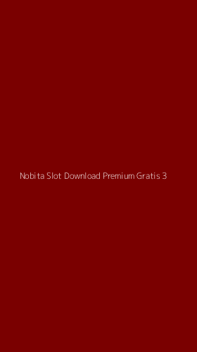 Tampilan Antarmuka Aplikasi Nobita Slot Download Premium Gratis - 3