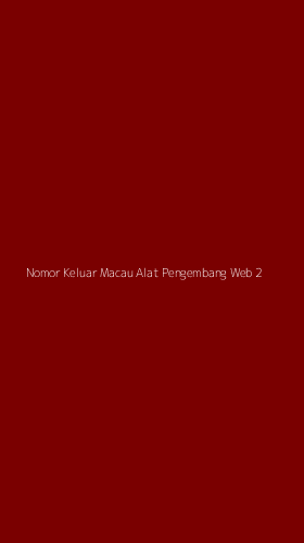 Tampilan Antarmuka Aplikasi Nomor Keluar Macau Alat Pengembang Web - 2