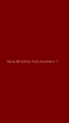 Tampilan Antarmuka Aplikasi Nona 88 Editor Foto Aesthetic - 1