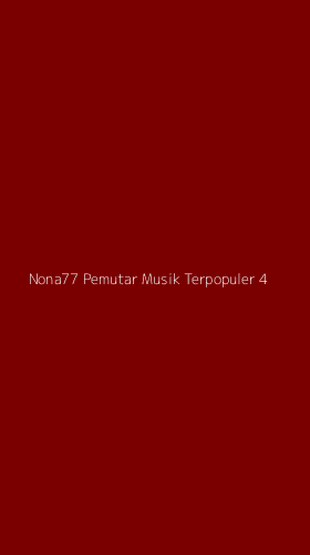 Tampilan Antarmuka Aplikasi Nona77 Pemutar Musik Terpopuler - 4