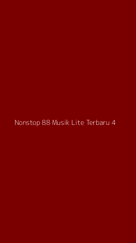 Tampilan Antarmuka Aplikasi Nonstop 88 Musik Lite Terbaru - 4