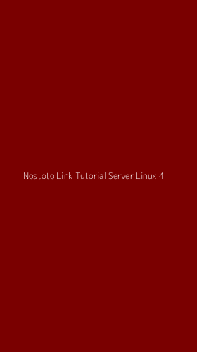 Tampilan Antarmuka Aplikasi Nostoto Link Tutorial Server Linux - 4
