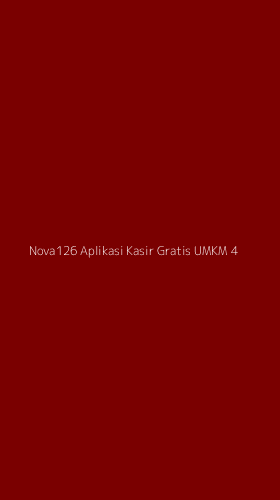 Tampilan Antarmuka Aplikasi Nova126 Aplikasi Kasir Gratis Umkm - 4