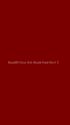 Tampilan Antarmuka Aplikasi Noza89 Situs Slot Modal Awal Kecil - 3