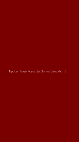 Tampilan Antarmuka Aplikasi Npoker Agen Roulette Online Uang Asli - 3