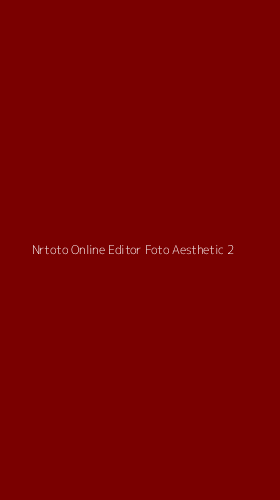 Tampilan Antarmuka Aplikasi Nrtoto Online Editor Foto Aesthetic - 2