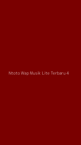 Tampilan Antarmuka Aplikasi Ntoto Wap Musik Lite Terbaru - 4