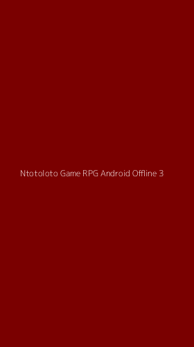 Tampilan Antarmuka Aplikasi Ntotoloto Game Rpg Android Offline - 3