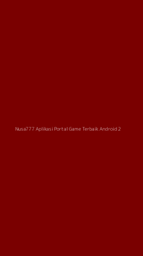 Tampilan Antarmuka Aplikasi Nusa777 Aplikasi Portal Game Terbaik Android - 2