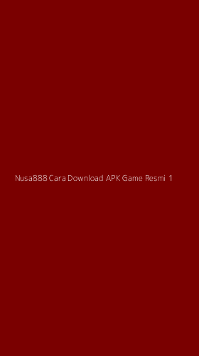 Tampilan Antarmuka Aplikasi Nusa888 Cara Download Apk Game Resmi - 1
