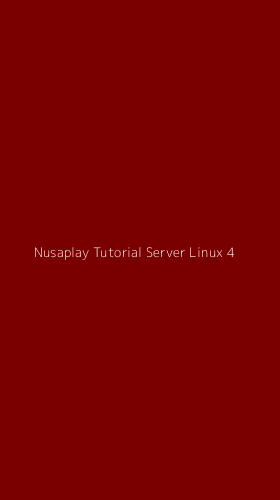 Tampilan Antarmuka Aplikasi Nusaplay Tutorial Server Linux - 4