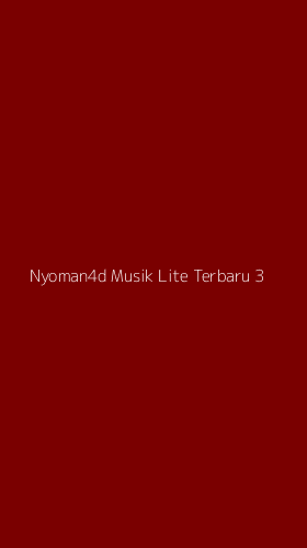 Tampilan Antarmuka Aplikasi Nyoman4d Musik Lite Terbaru - 3