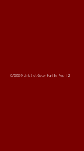 Tampilan Antarmuka Aplikasi Oasis99 Link Slot Gacor Hari Ini Resmi - 2
