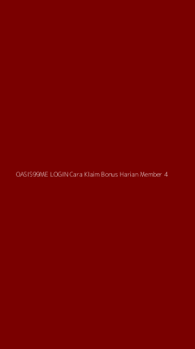 Tampilan Antarmuka Aplikasi Oasis99me Login Cara Klaim Bonus Harian Member - 4