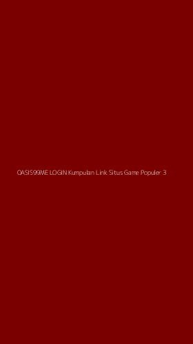 Tampilan Antarmuka Aplikasi Oasis99me Login Kumpulan Link Situs Game Populer - 3
