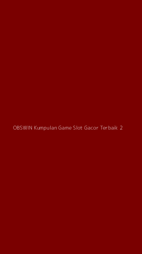 Tampilan Antarmuka Aplikasi Obswin Kumpulan Game Slot Gacor Terbaik - 2