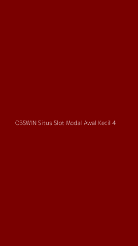 Tampilan Antarmuka Aplikasi Obswin Situs Slot Modal Awal Kecil - 4
