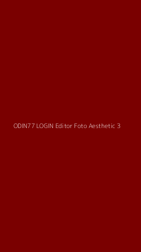 Tampilan Antarmuka Aplikasi Odin77 Login Editor Foto Aesthetic - 3