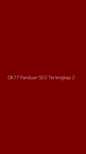 Tampilan Antarmuka Aplikasi Ok77 Panduan Seo Terlengkap - 2