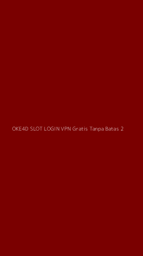 Tampilan Antarmuka Aplikasi Oke4d Slot Login Vpn Gratis Tanpa Batas - 2