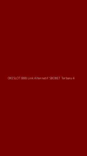 Tampilan Antarmuka Aplikasi Okeslot 888 Link Alternatif Sbobet Terbaru - 4