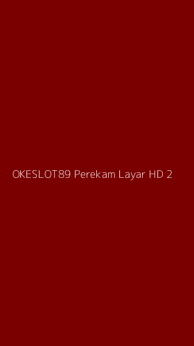 Tampilan Antarmuka Aplikasi Okeslot89 Perekam Layar Hd - 2