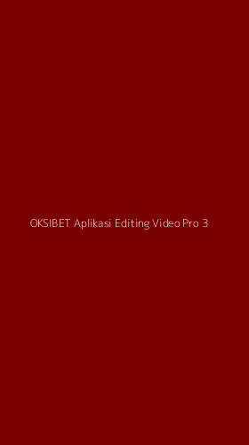 Tampilan Antarmuka Aplikasi Oksibet Aplikasi Editing Video Pro - 3