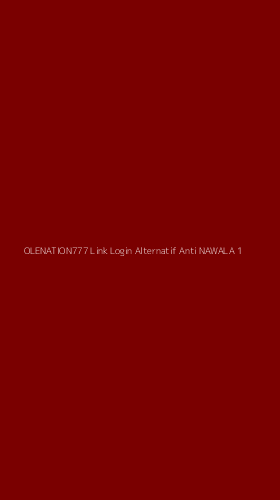 Tampilan Antarmuka Aplikasi Olenation777 Link Login Alternatif Anti Nawala - 1