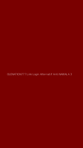 Tampilan Antarmuka Aplikasi Olenation777 Link Login Alternatif Anti Nawala - 3