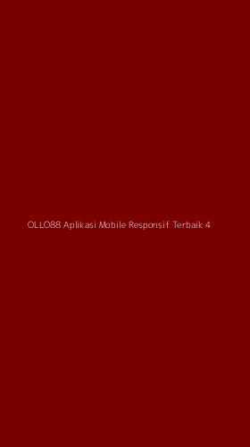 Tampilan Antarmuka Aplikasi Ollo88 Aplikasi Mobile Responsif Terbaik - 4