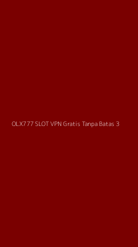 Tampilan Antarmuka Aplikasi Olx777 Slot Vpn Gratis Tanpa Batas - 3