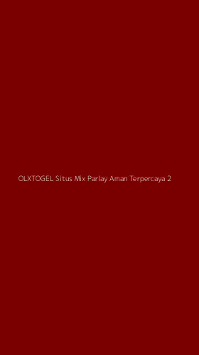 Tampilan Antarmuka Aplikasi Olxtogel Situs Mix Parlay Aman Terpercaya - 2
