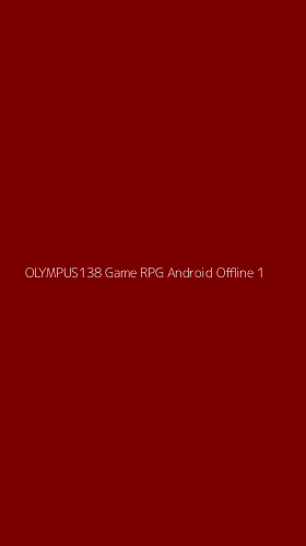 Tampilan Antarmuka Aplikasi Olympus138 Game Rpg Android Offline - 1