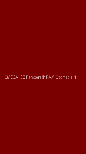 Tampilan Antarmuka Aplikasi Omega138 Pembersih Ram Otomatis - 4