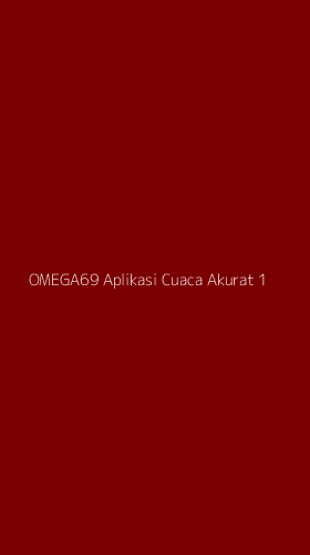 Tampilan Antarmuka Aplikasi Omega69 Aplikasi Cuaca Akurat - 1