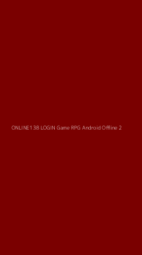 Tampilan Antarmuka Aplikasi Online138 Login Game Rpg Android Offline - 2