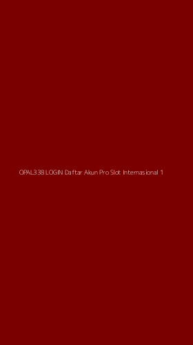 Tampilan Antarmuka Aplikasi Opal338 Login Daftar Akun Pro Slot Internasional - 1