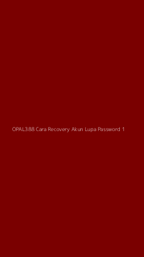 Tampilan Antarmuka Aplikasi Opal388 Cara Recovery Akun Lupa Password - 1