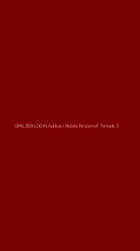 Tampilan Antarmuka Aplikasi Opal388 Login Aplikasi Mobile Responsif Terbaik - 3
