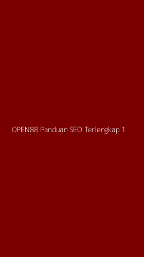 Tampilan Antarmuka Aplikasi Open88 Panduan Seo Terlengkap - 1