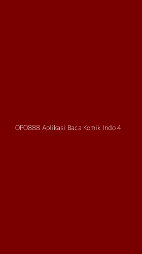 Tampilan Antarmuka Aplikasi Opo888 Aplikasi Baca Komik Indo - 4