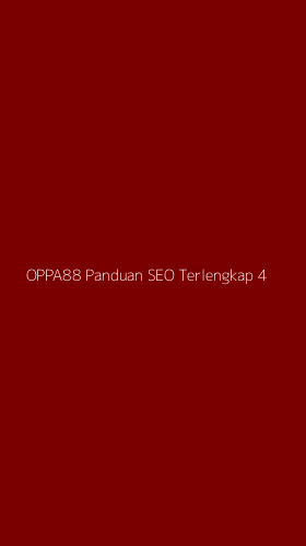 Tampilan Antarmuka Aplikasi Oppa88 Panduan Seo Terlengkap - 4