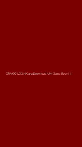 Tampilan Antarmuka Aplikasi Oppa99 Login Cara Download Apk Game Resmi - 4