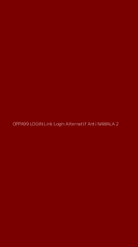 Tampilan Antarmuka Aplikasi Oppa99 Login Link Login Alternatif Anti Nawala - 2