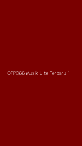 Tampilan Antarmuka Aplikasi Oppo88 Musik Lite Terbaru - 1
