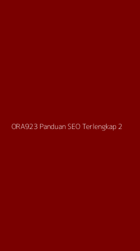 Tampilan Antarmuka Aplikasi Ora923 Panduan Seo Terlengkap - 2