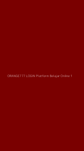 Tampilan Antarmuka Aplikasi Orange777 Login Platform Belajar Online - 1